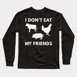 I Don't Eat My Friends Long Sleeve T-Shirt